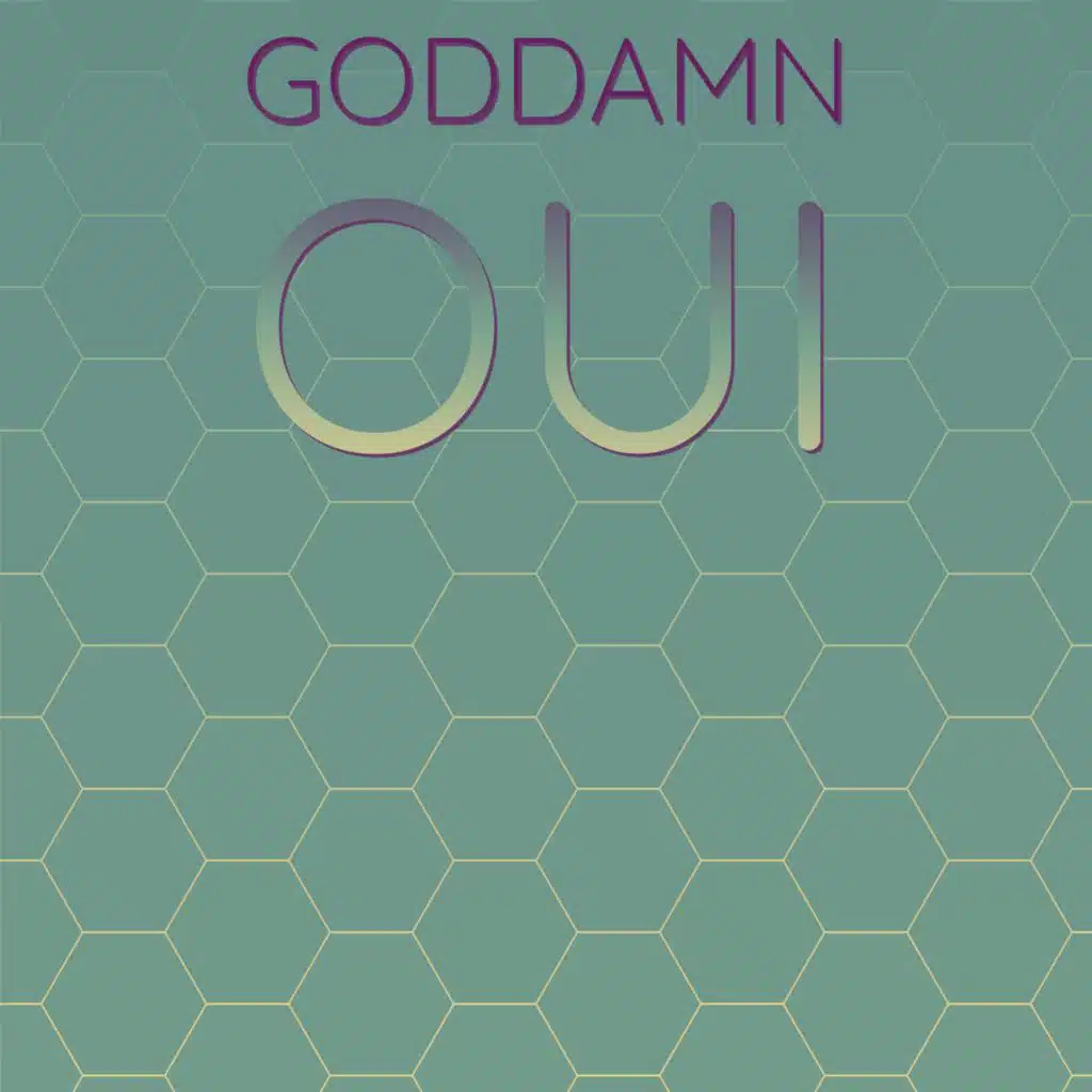Goddamn Oui