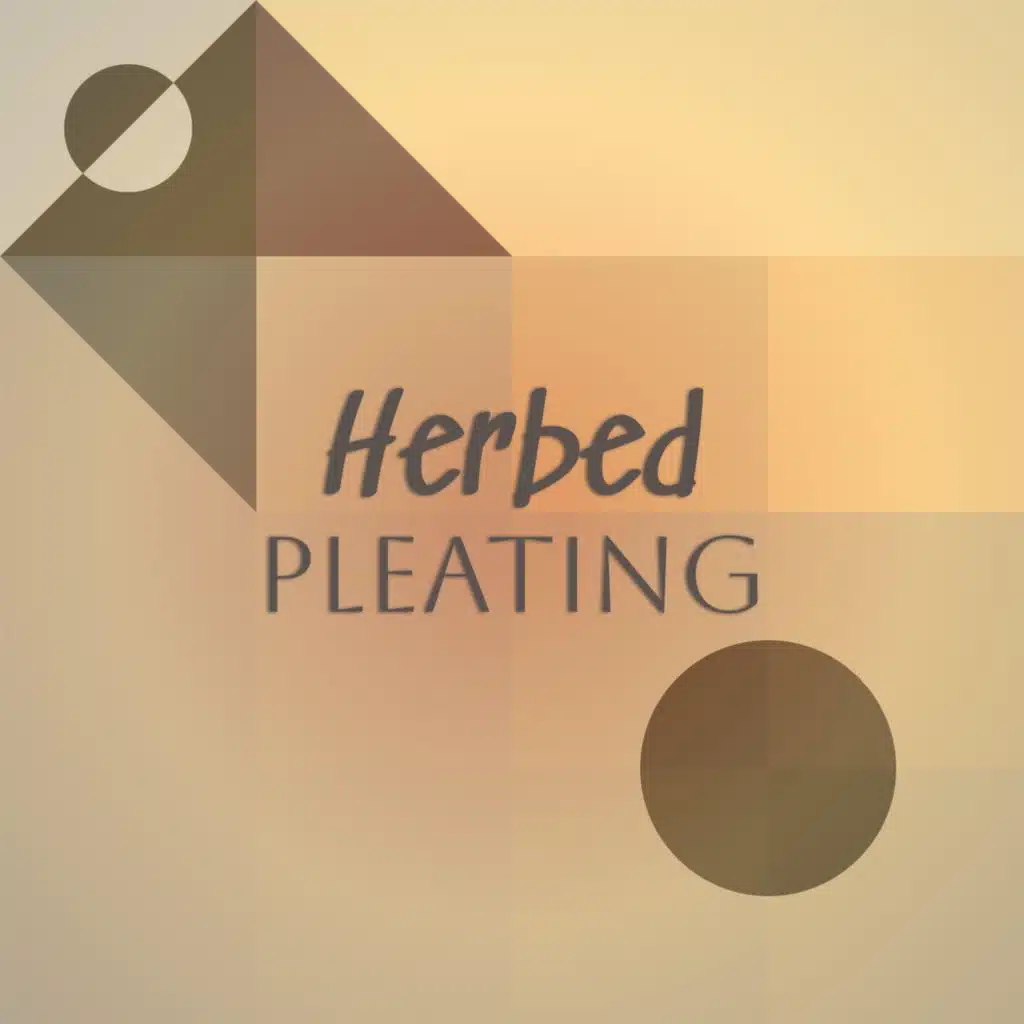 Herbed Pleating