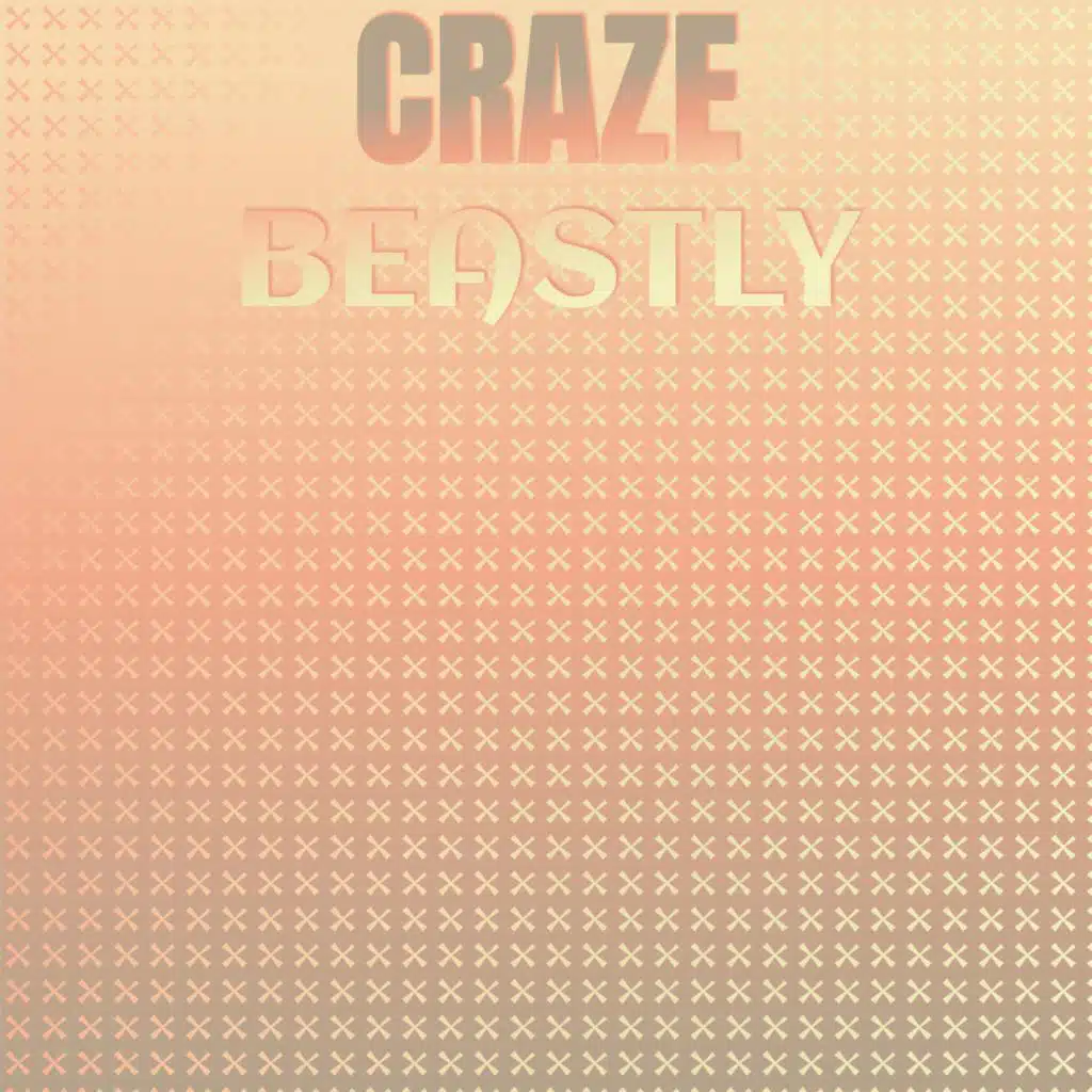 Craze Beastly