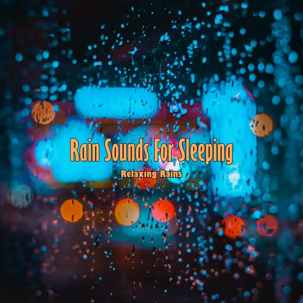 Relaxing Rains