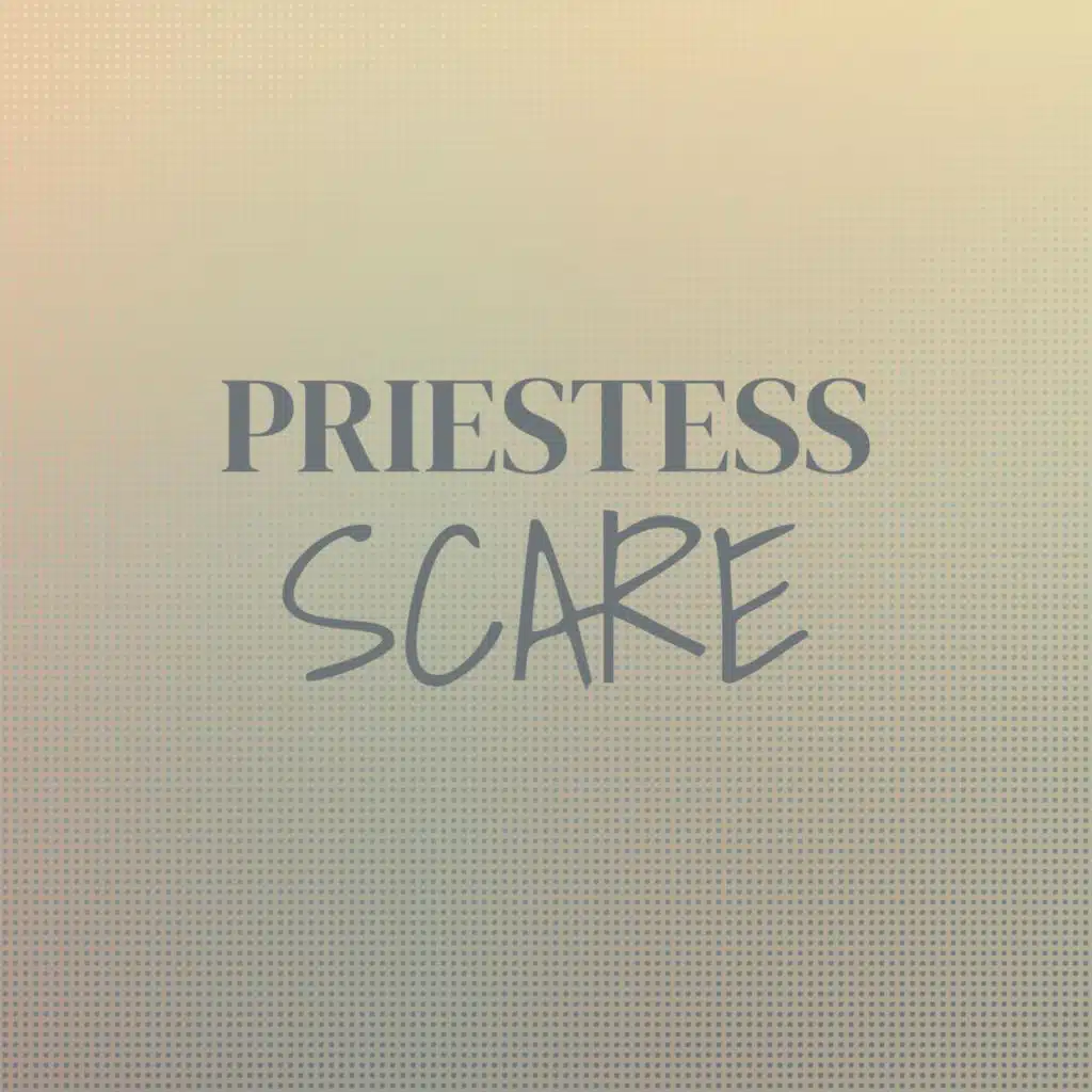 Priestess Scare