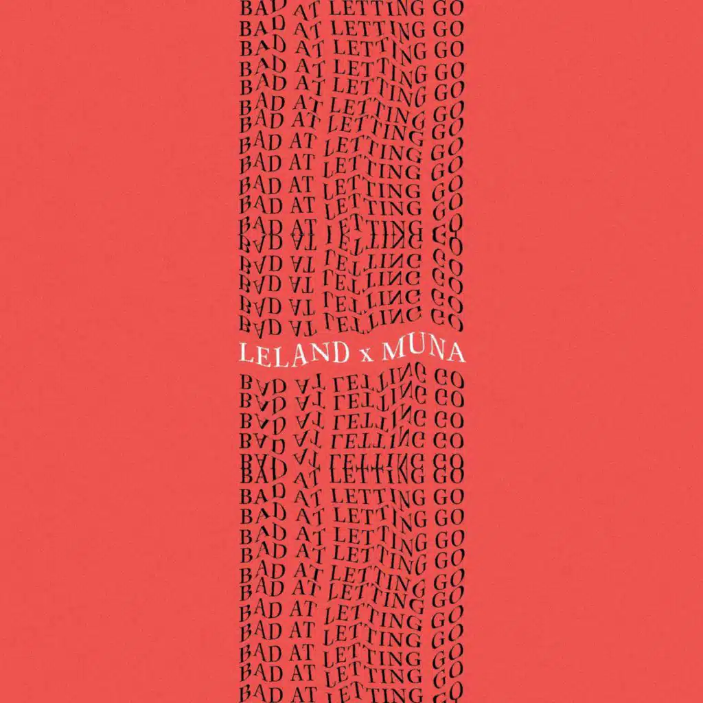 Bad At Letting Go (feat. MUNA)