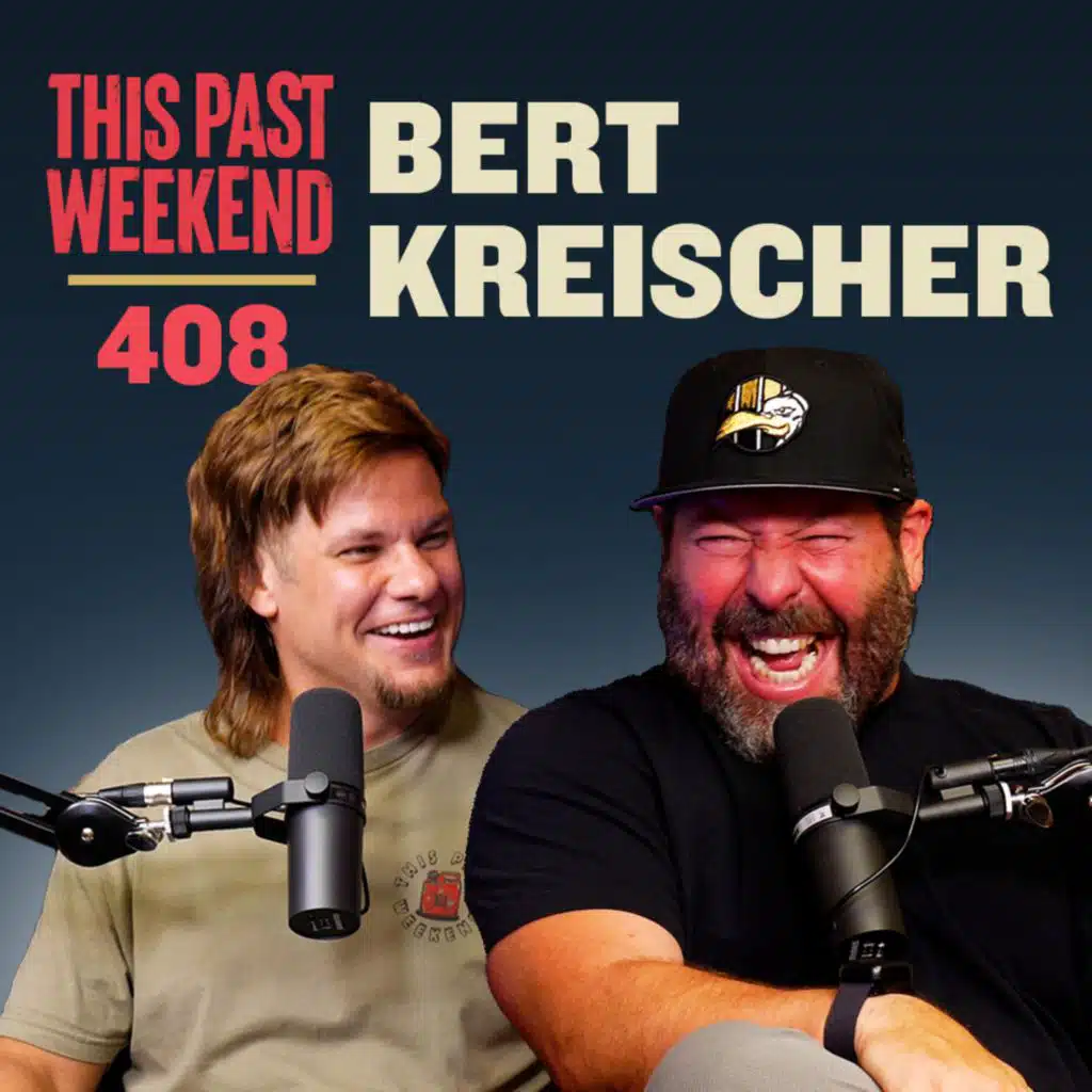 E408 Bert Kreischer