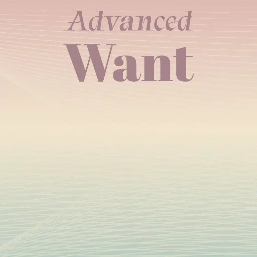 Advanced Want