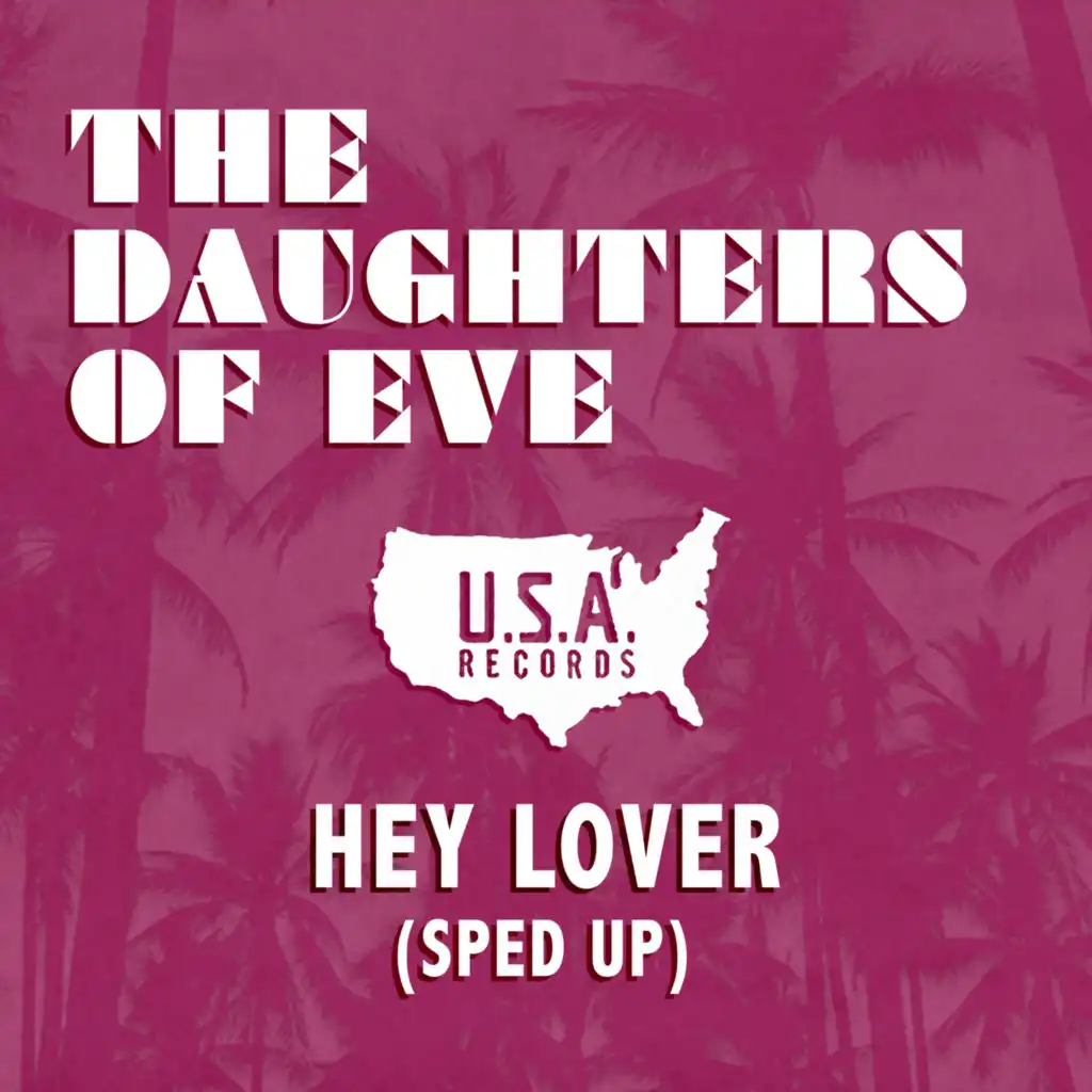 The Daughters Of Eve Hey Lover Sped Up Play On Anghami