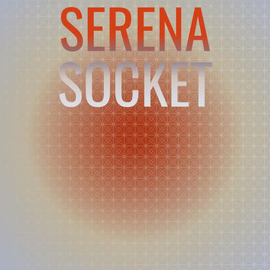 Serena Socket