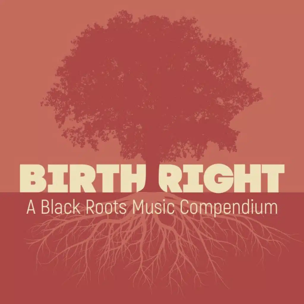 Birthright: A Black Roots Music Compendium (Louisiana Creole Sampler)