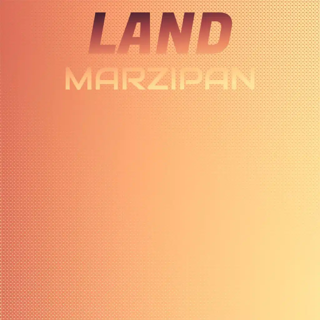 Land Marzipan