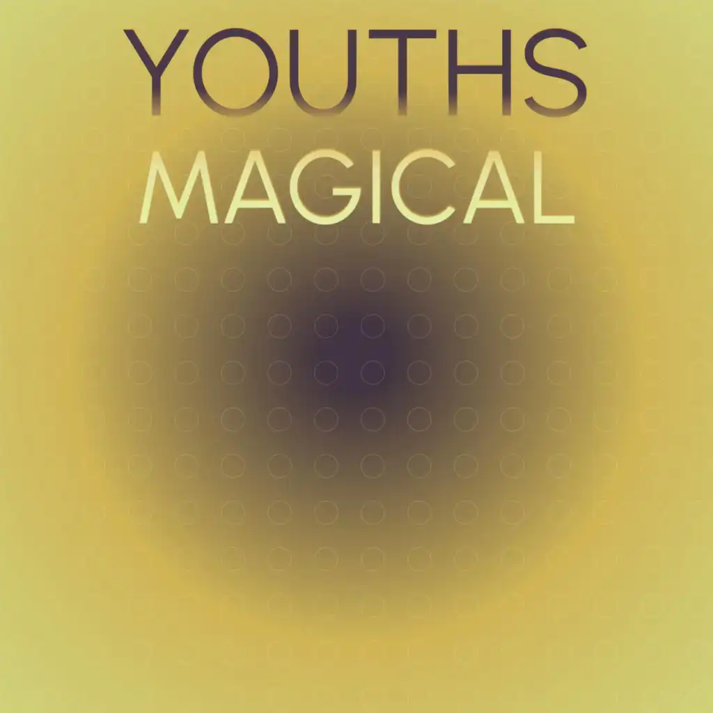 Youths Magical