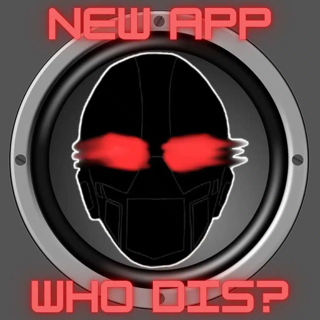 New App, Who Dis?