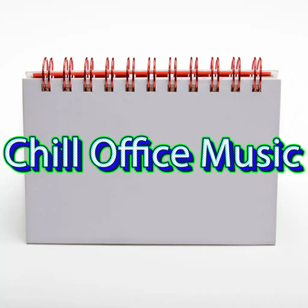 Chill Office Music, Chill Office Music Playlist & Office Lounge Music