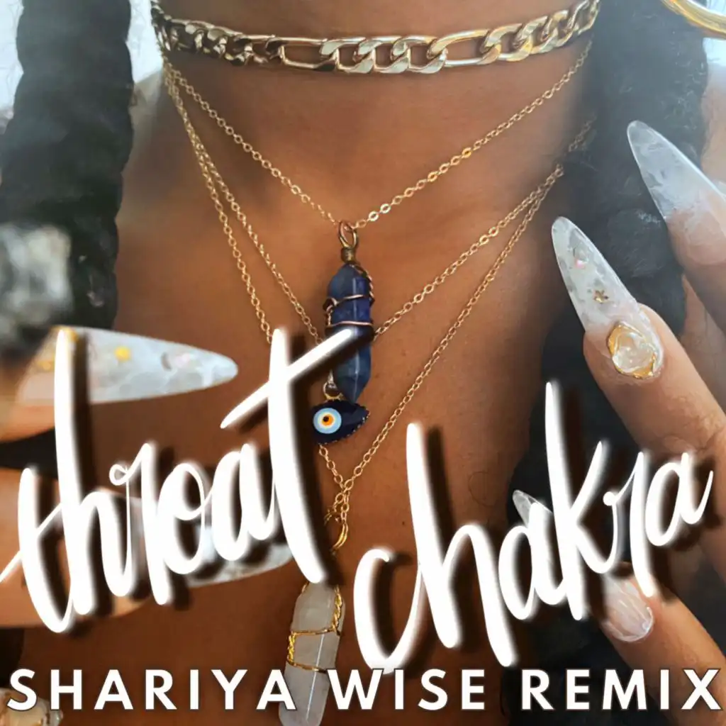 Throat Chakra (feat. Shariya Wise) [Shariya Wise Remix]