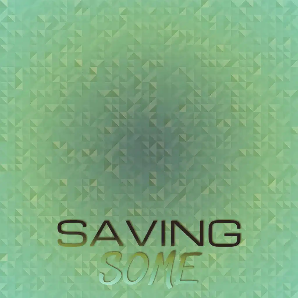 Saving Some