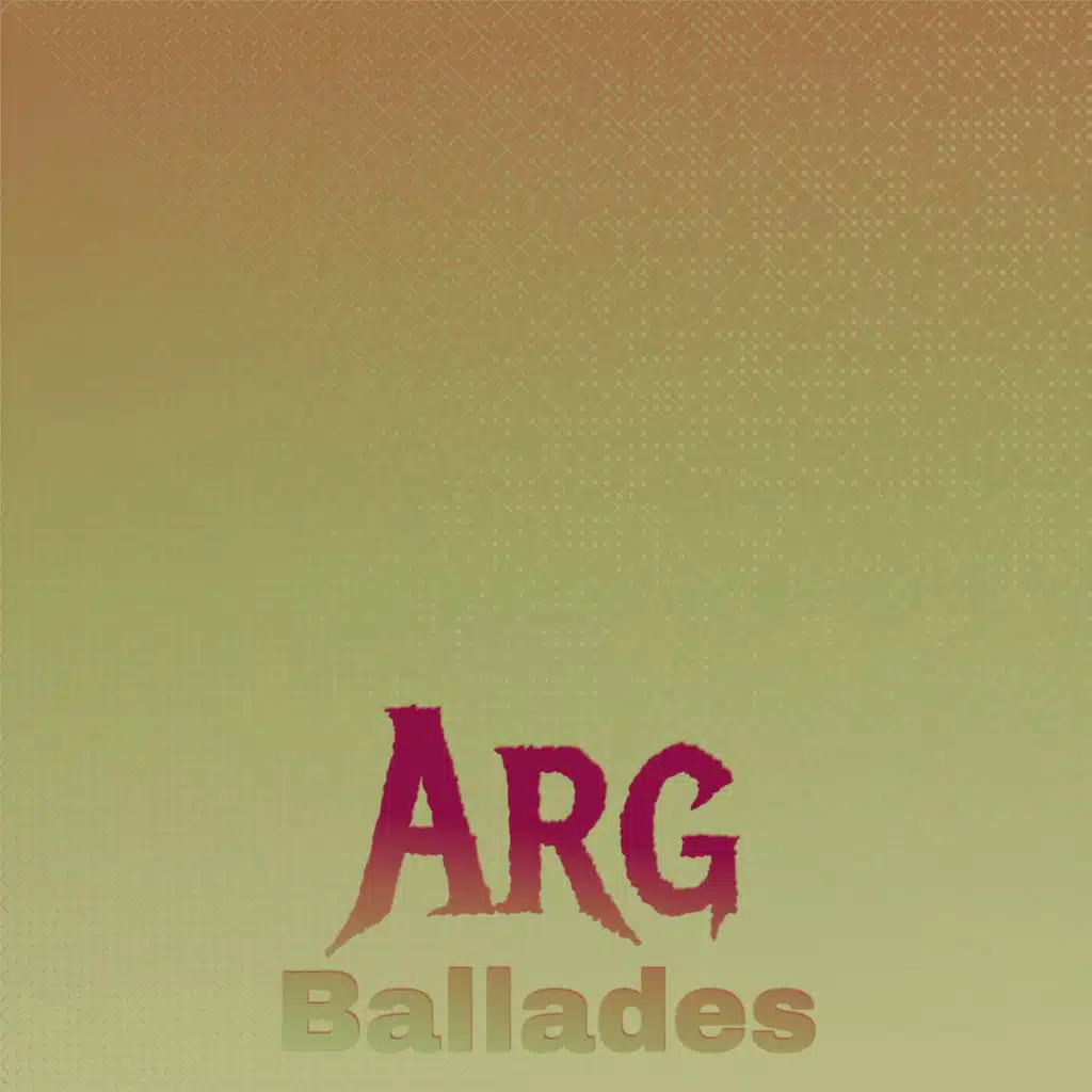 Arg Ballades