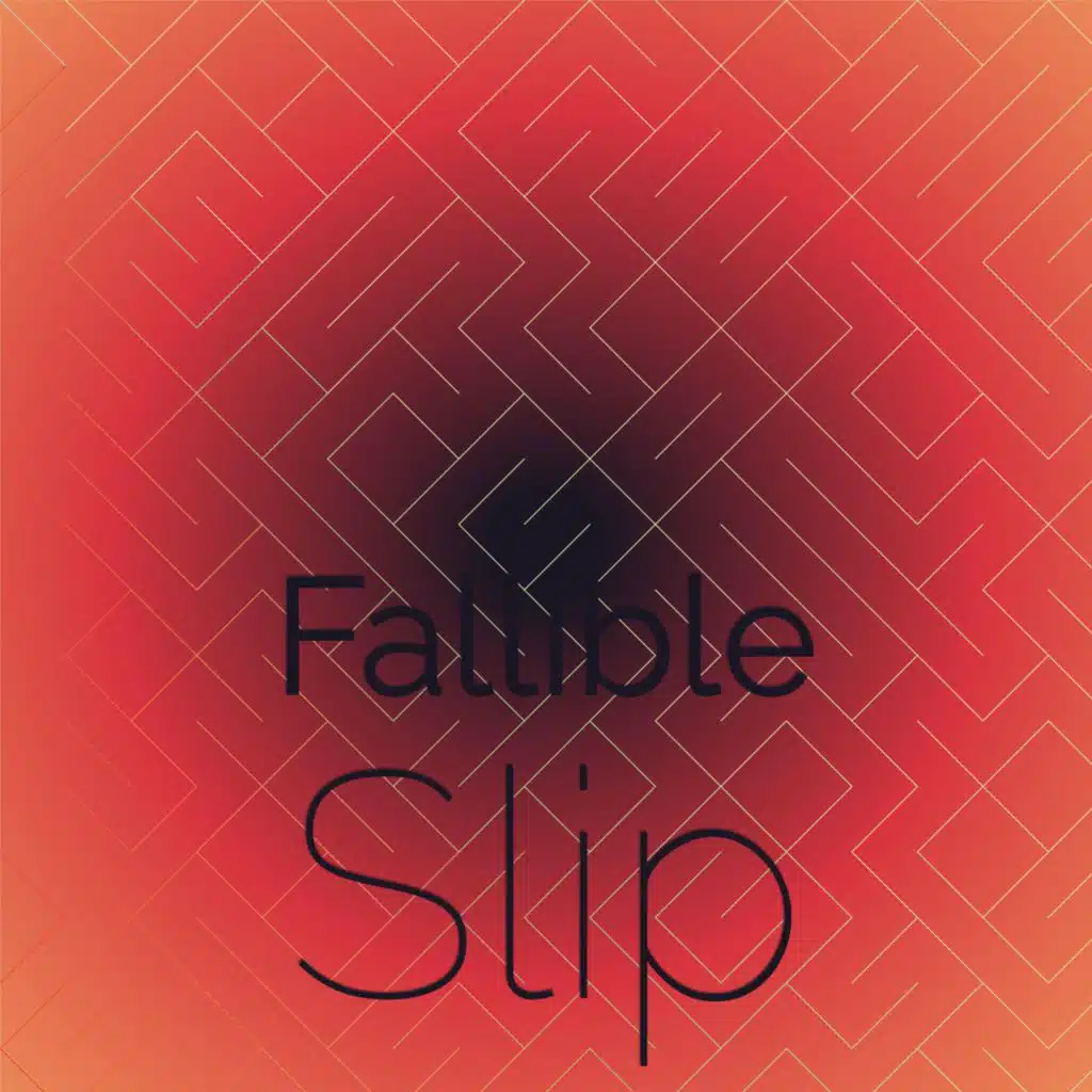 Fallible Slip