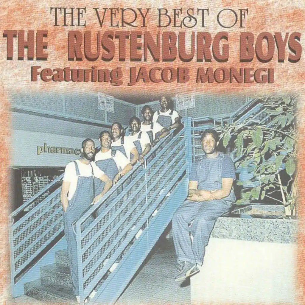 The Very Best of The Rustenburg Boys (feat. Jacob Monegi)