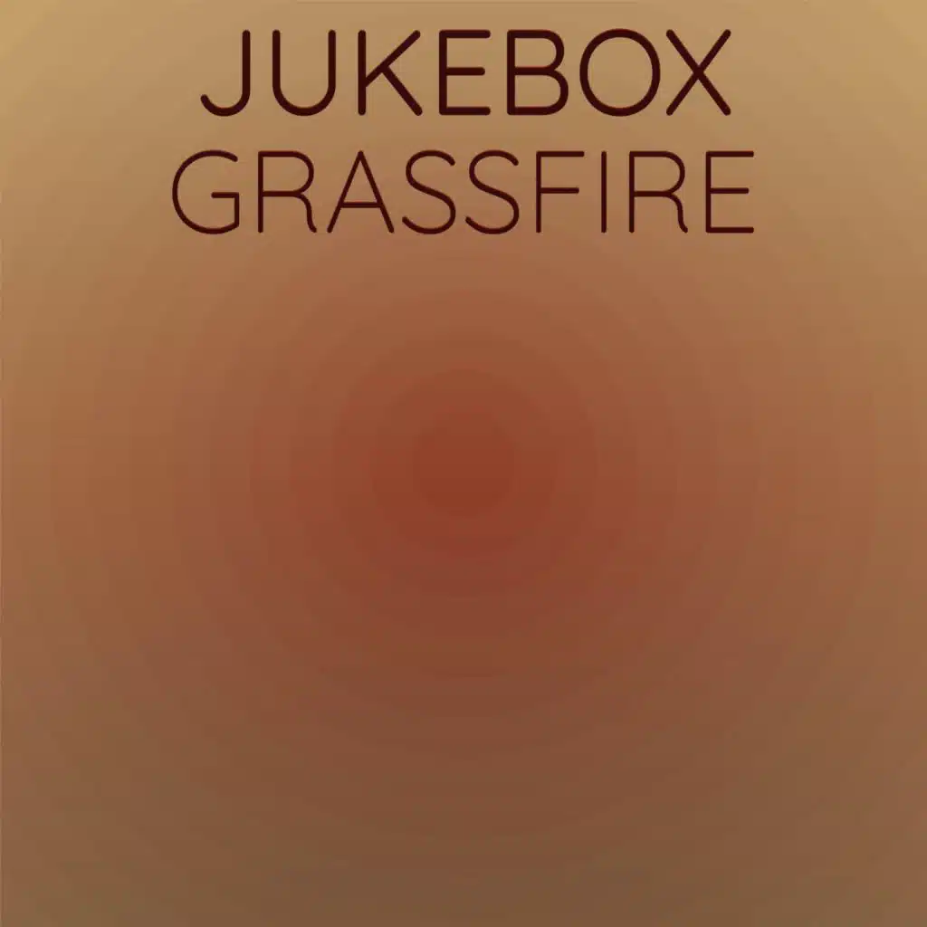 Jukebox Grassfire