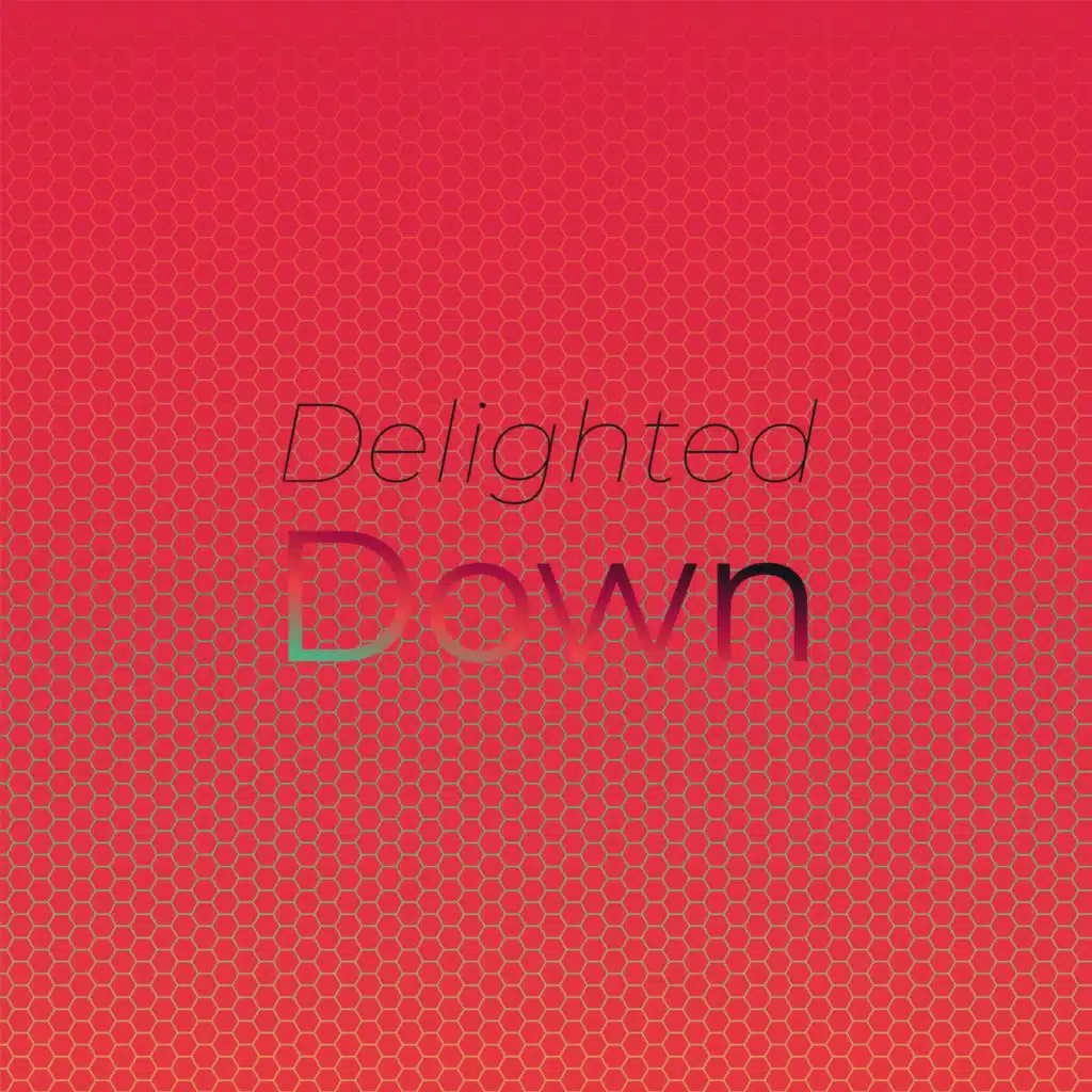 Delighted Down