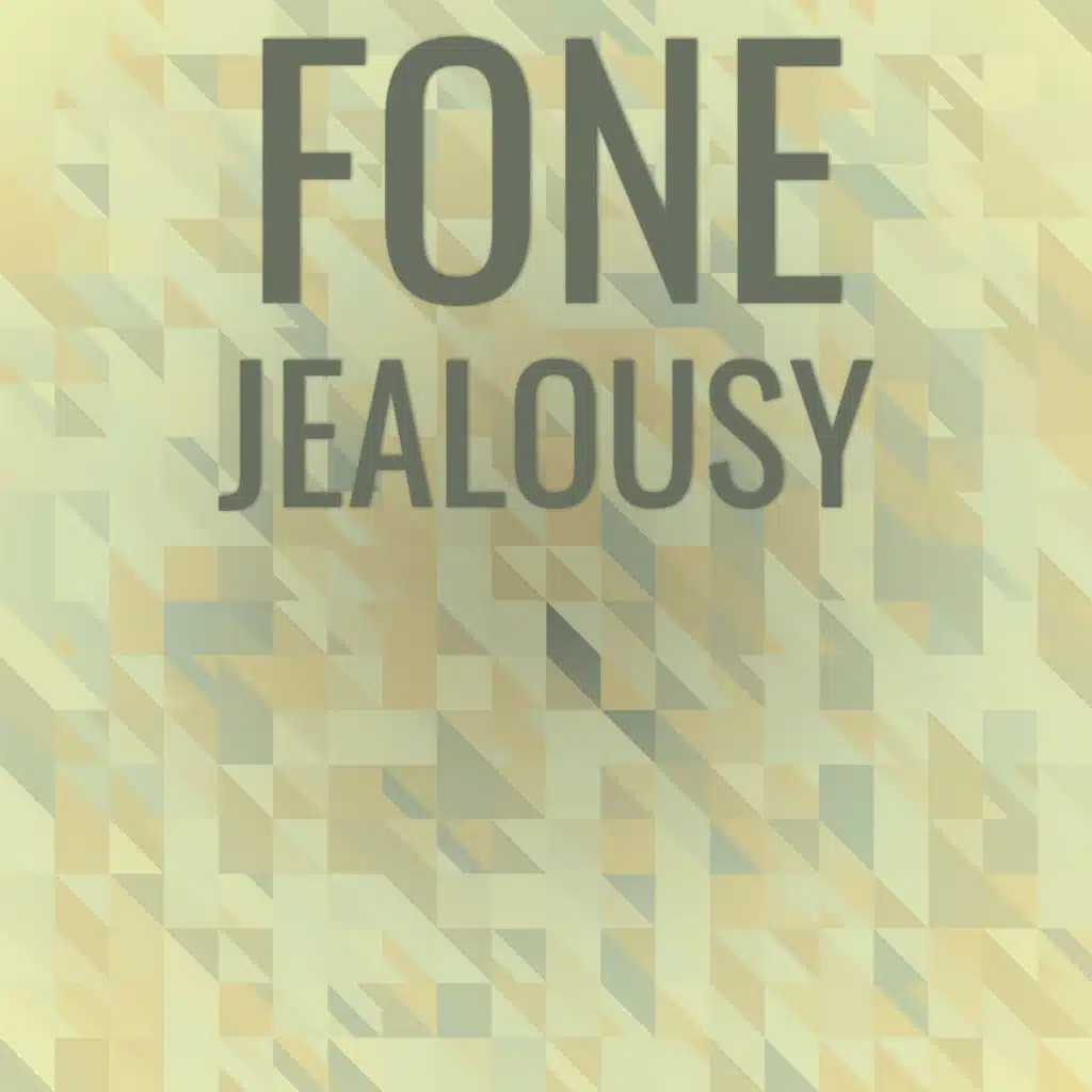 Fone Jealousy