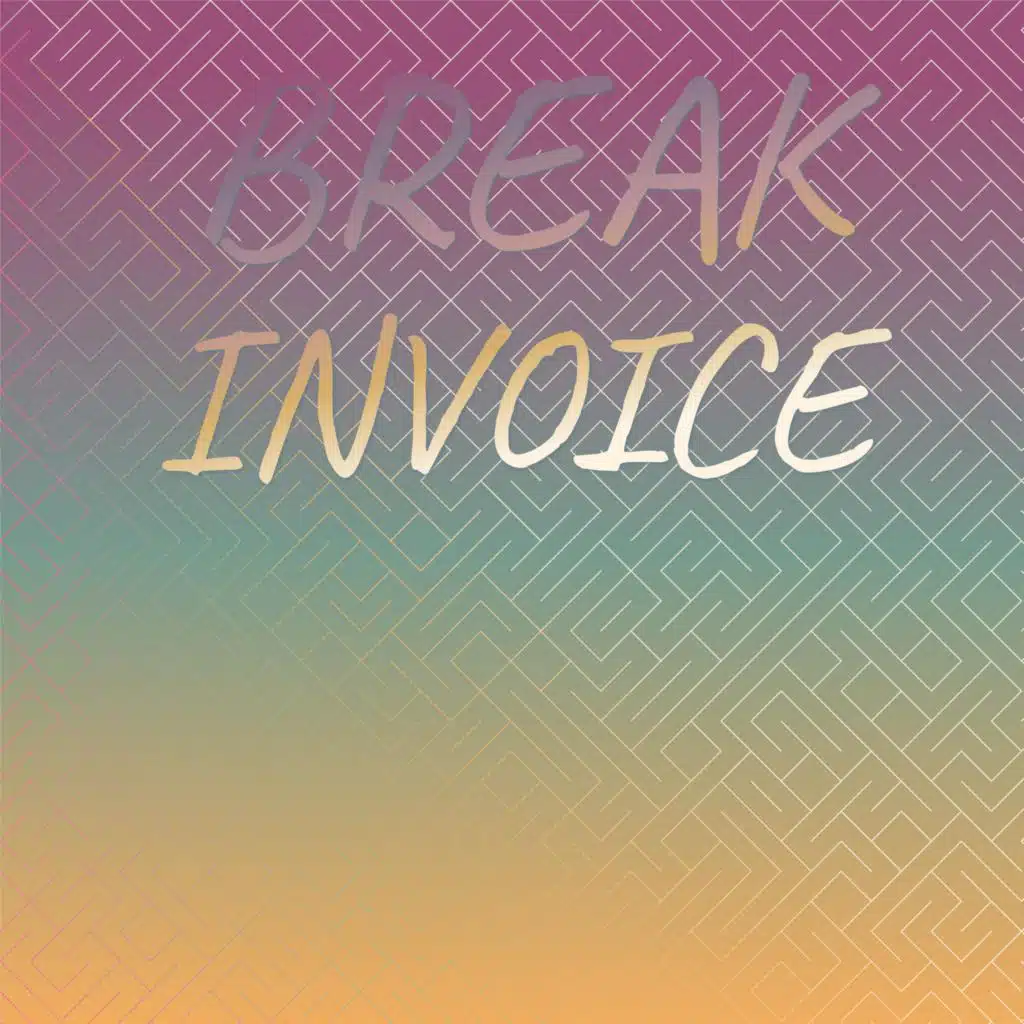 Break Invoice