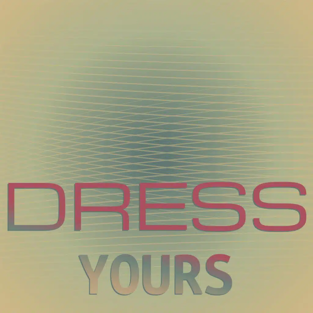 Dress Yours