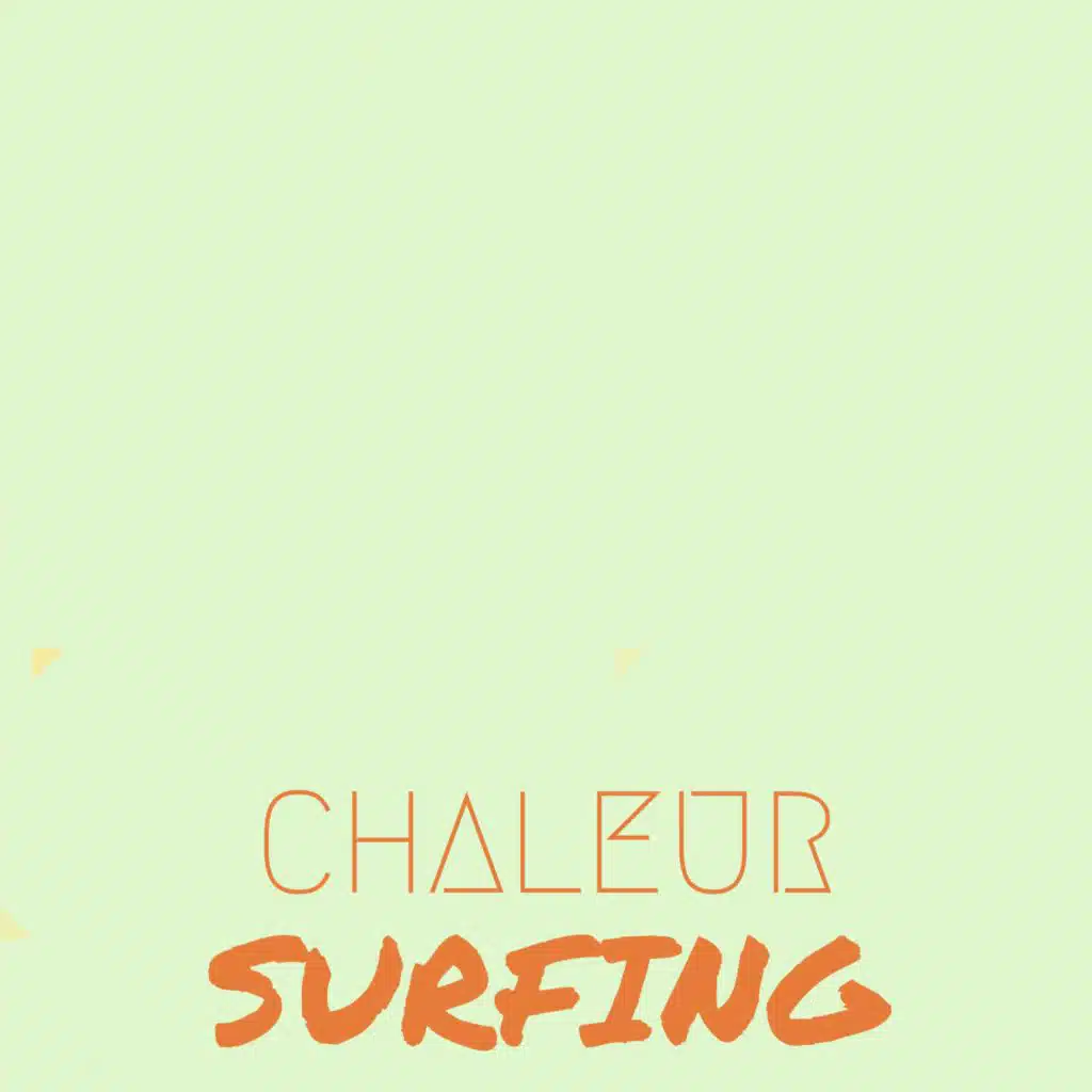 Chaleur Surfing