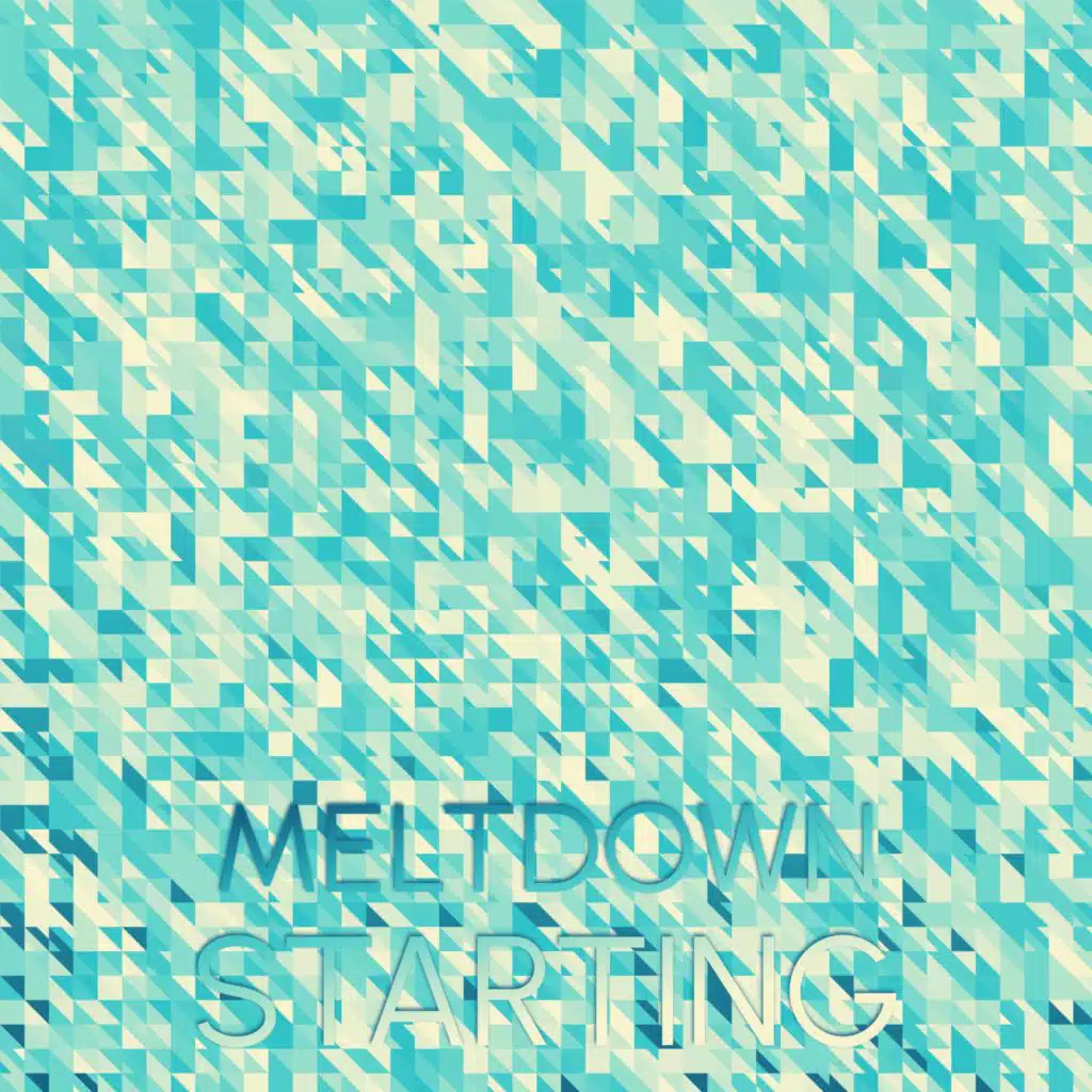 Meltdown Starting