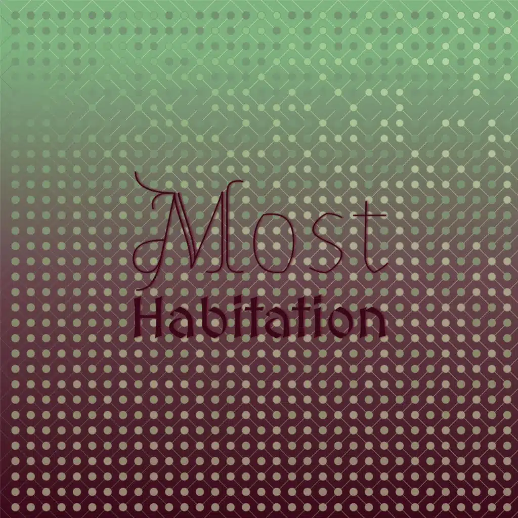 Most Habitation
