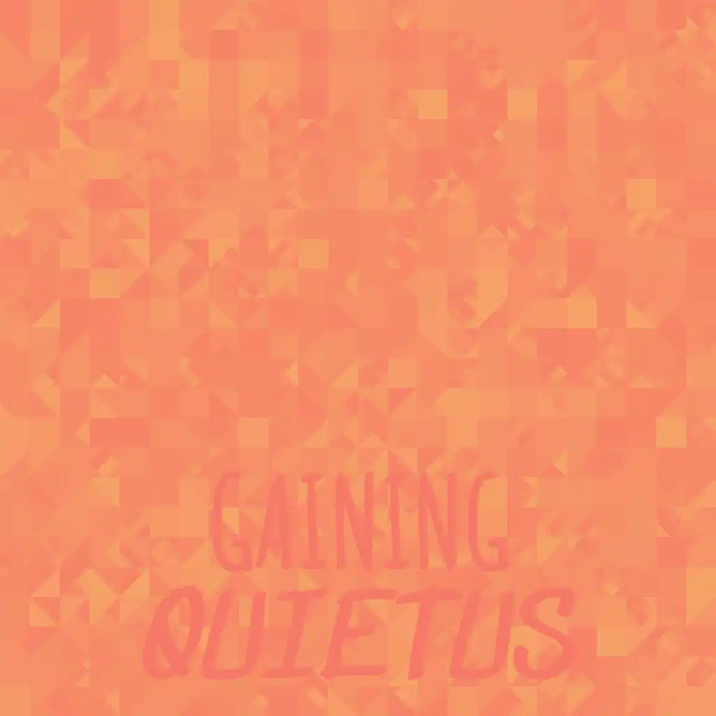 Gaining Quietus