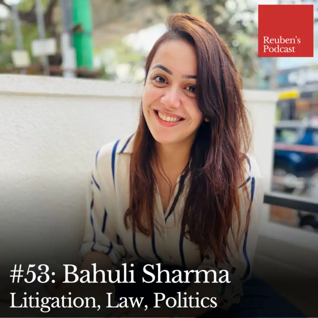 #53: Bahuli Sharma: Litigation, Law, Politics