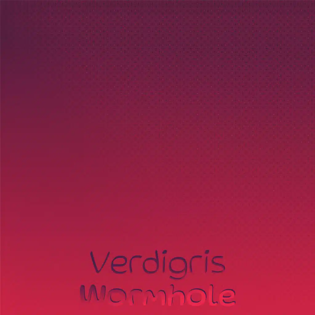 Verdigris Wormhole
