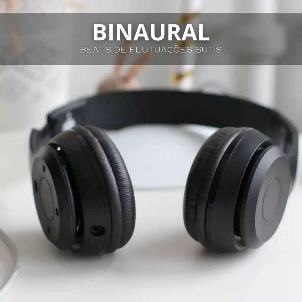 Binaural: Beats De Flutuações Sutis