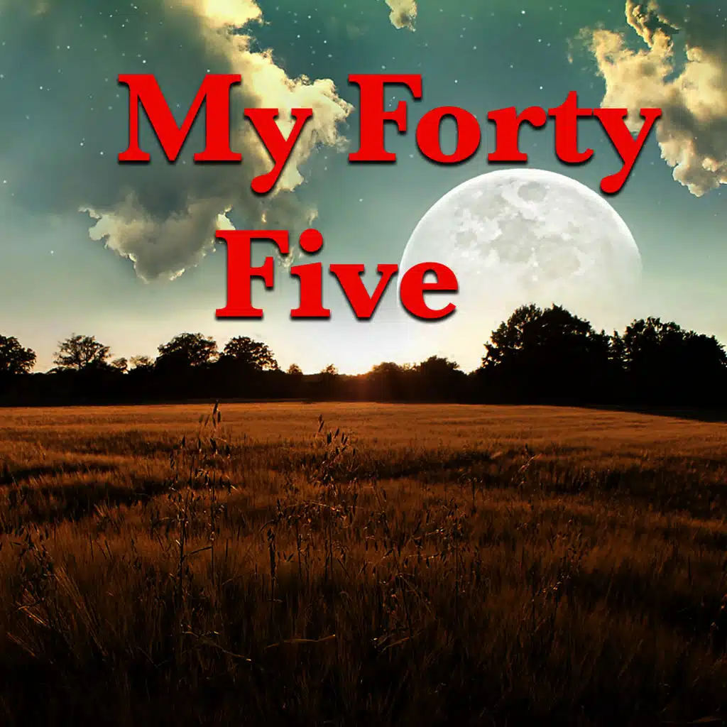 My Forty Five