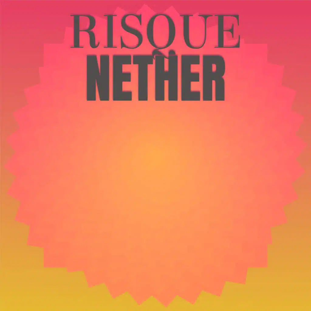 Risque Nether