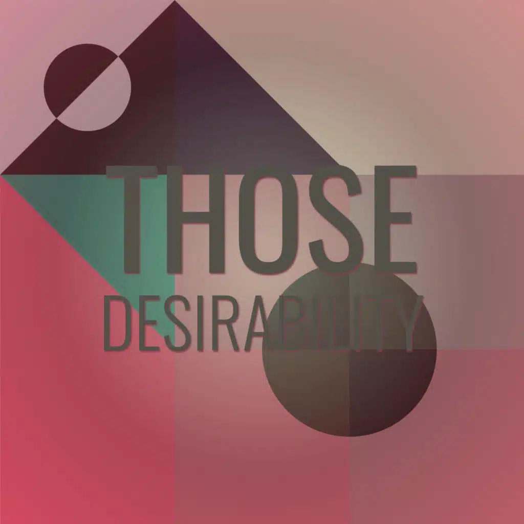 Those Desirability