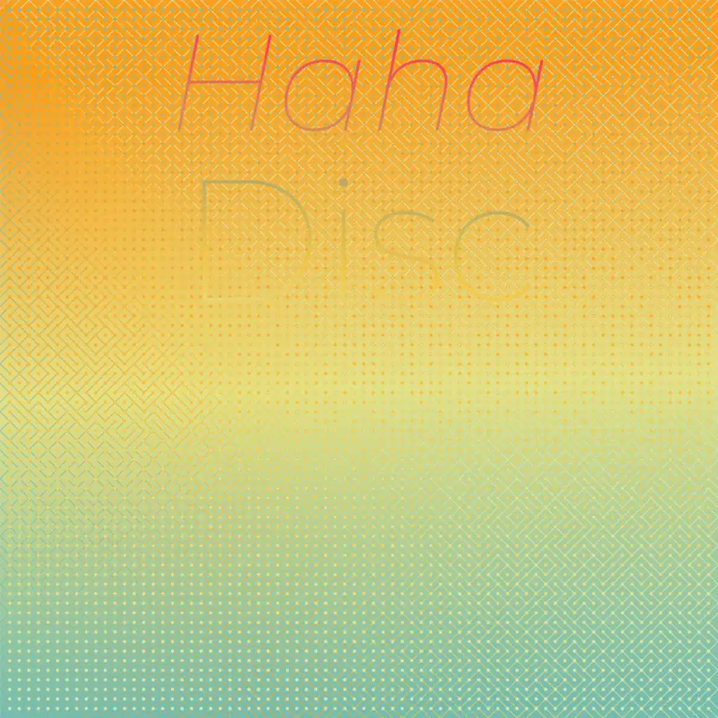 Haha Disc