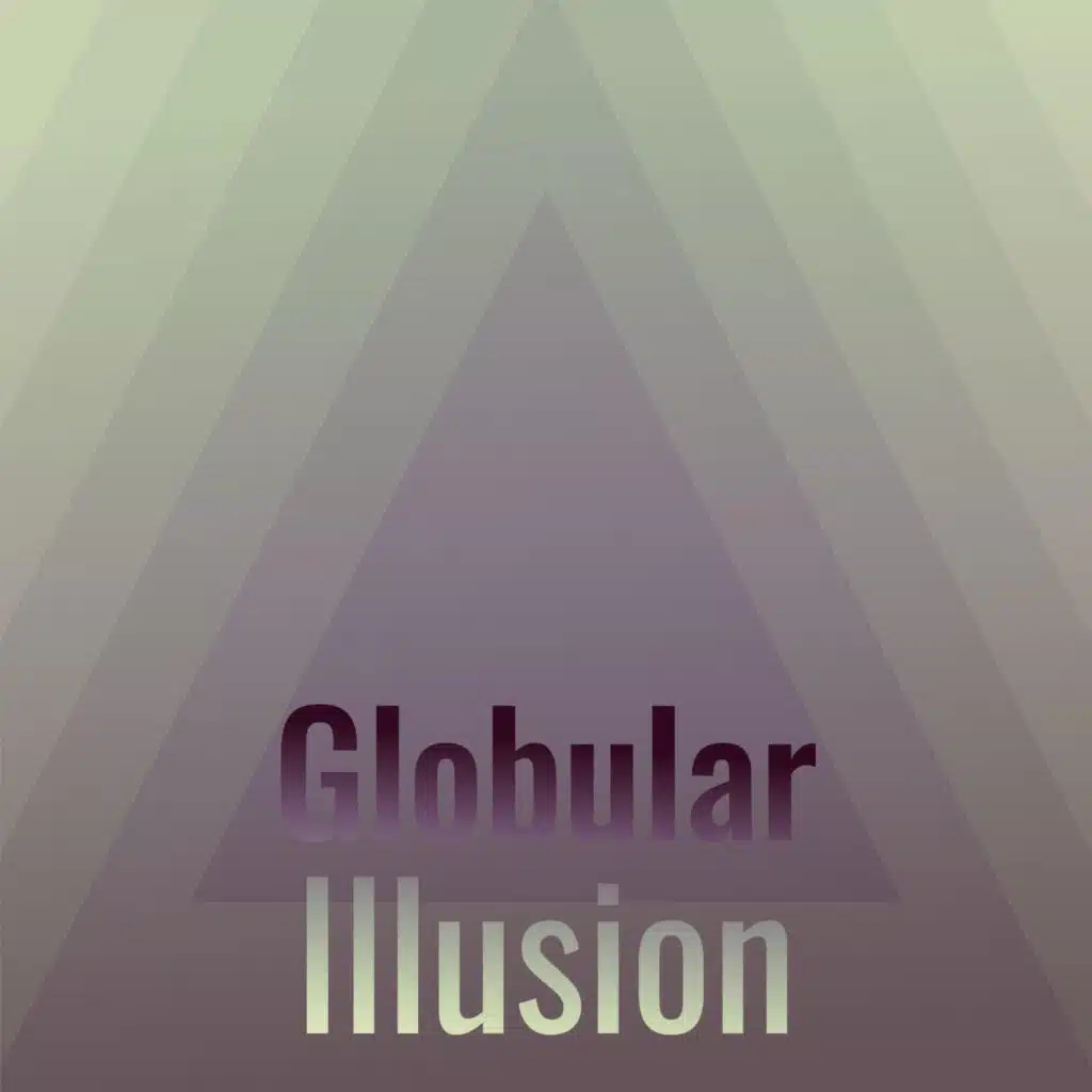 Globular Illusion