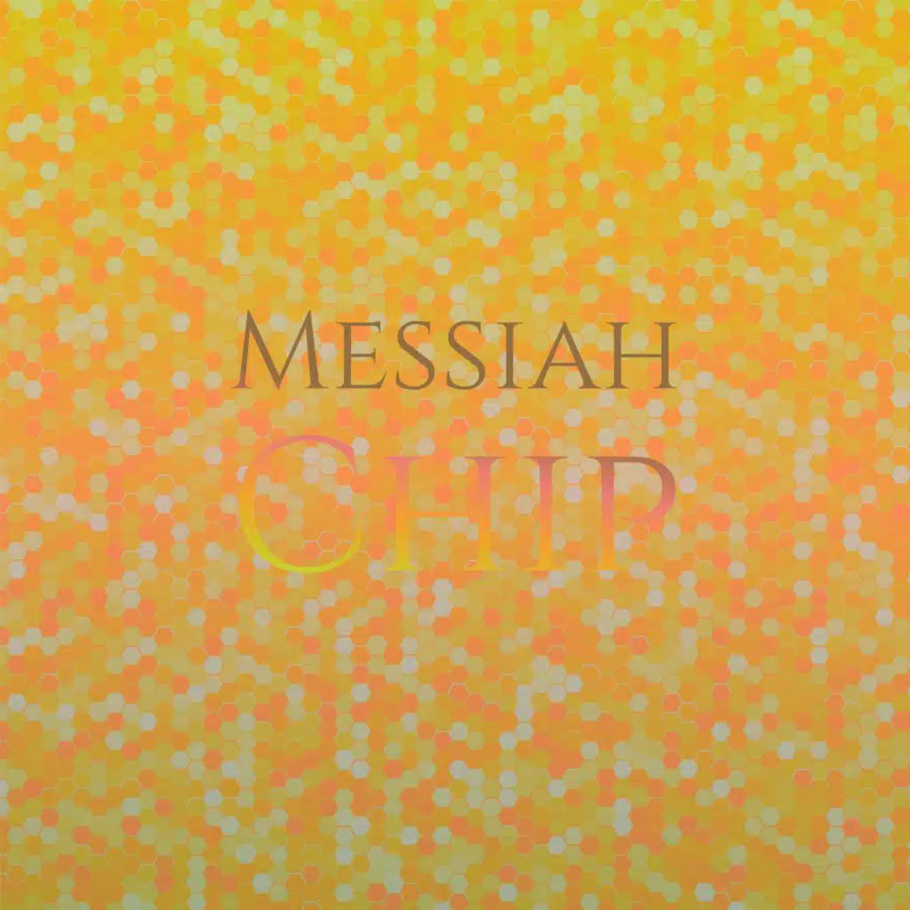 Messiah Chip