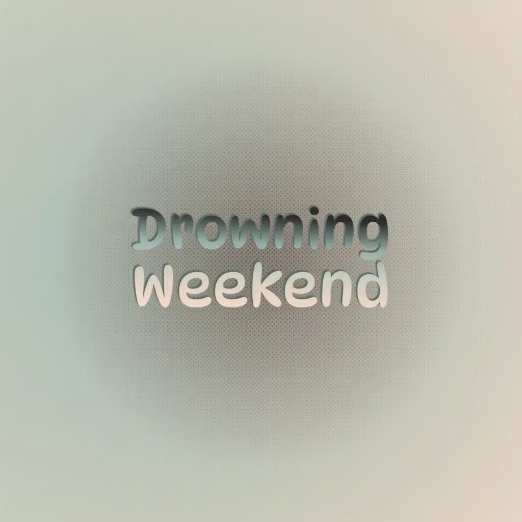 Drowning Weekend