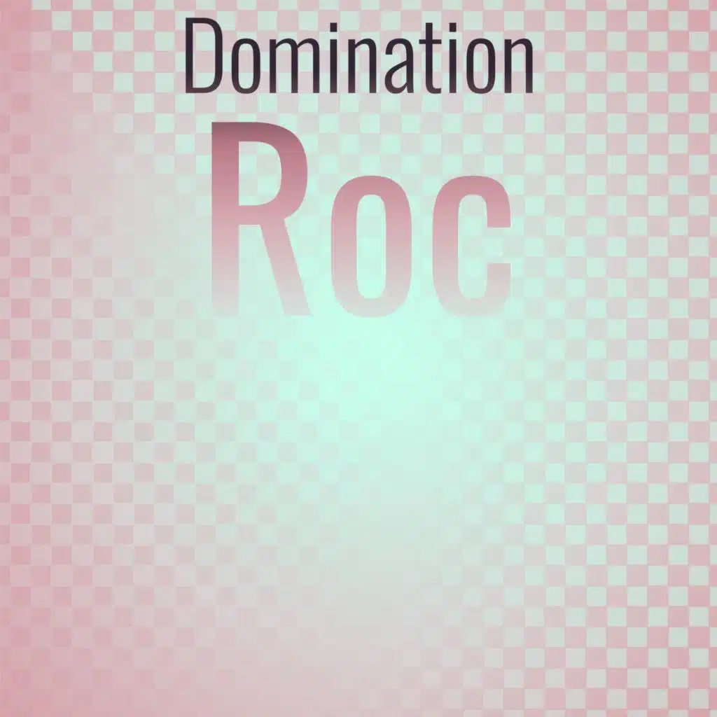 Domination Roc