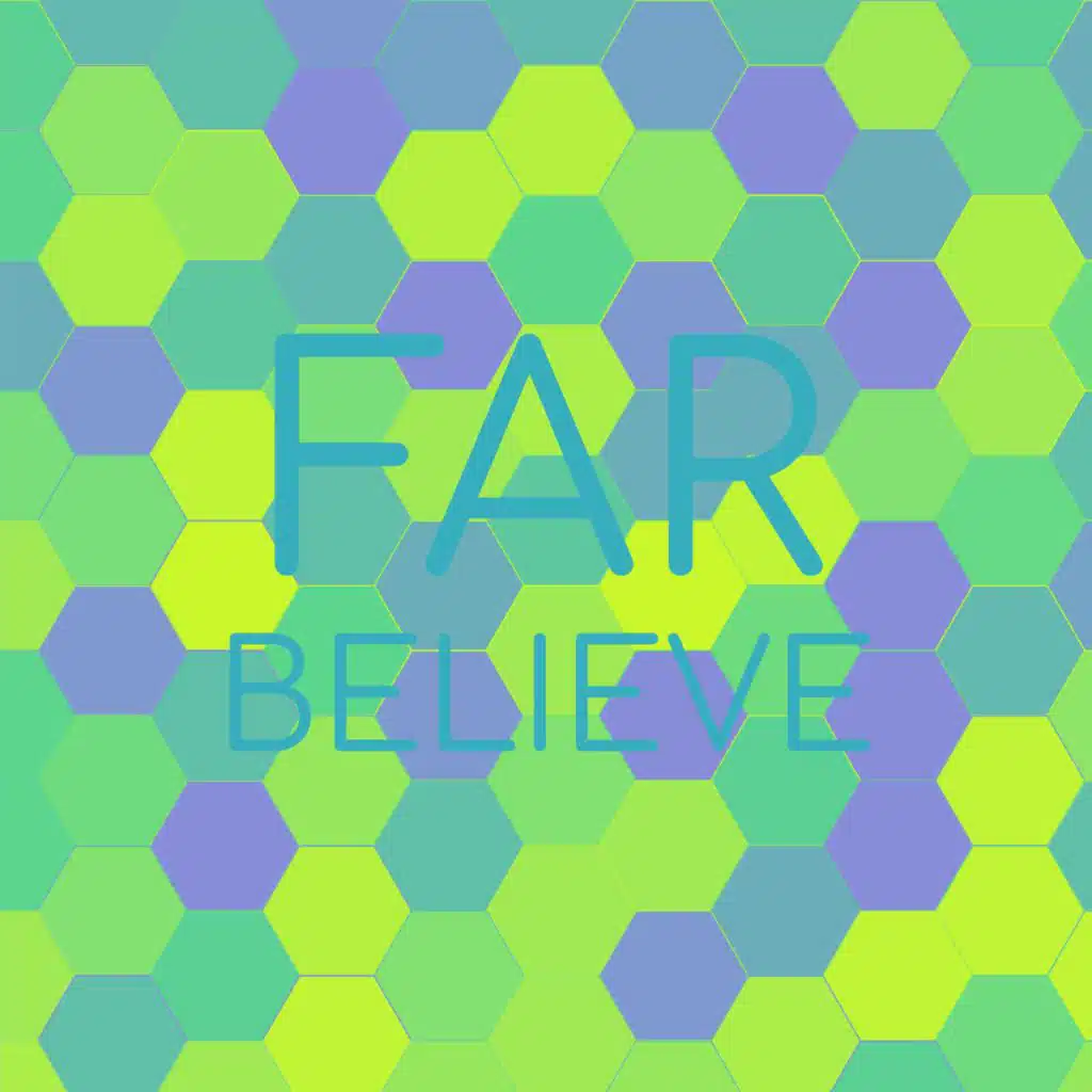 Far Believe