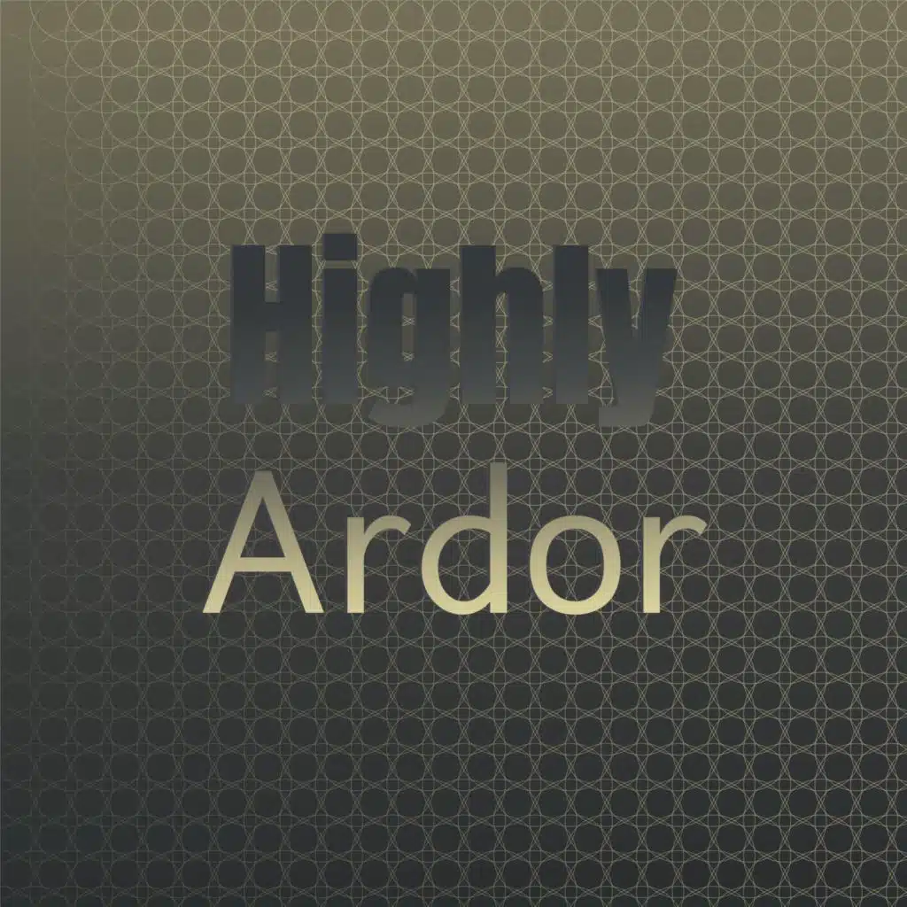 Highly Ardor