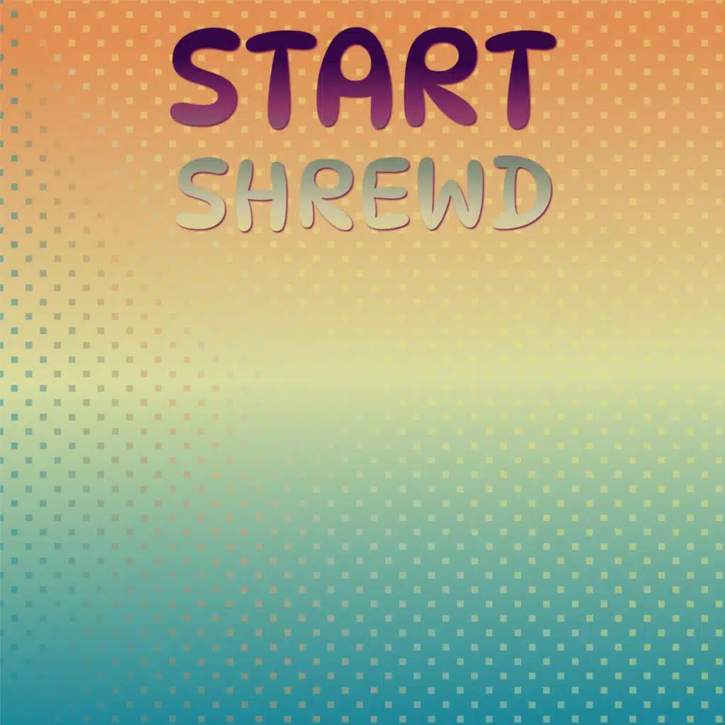 Start Shrewd