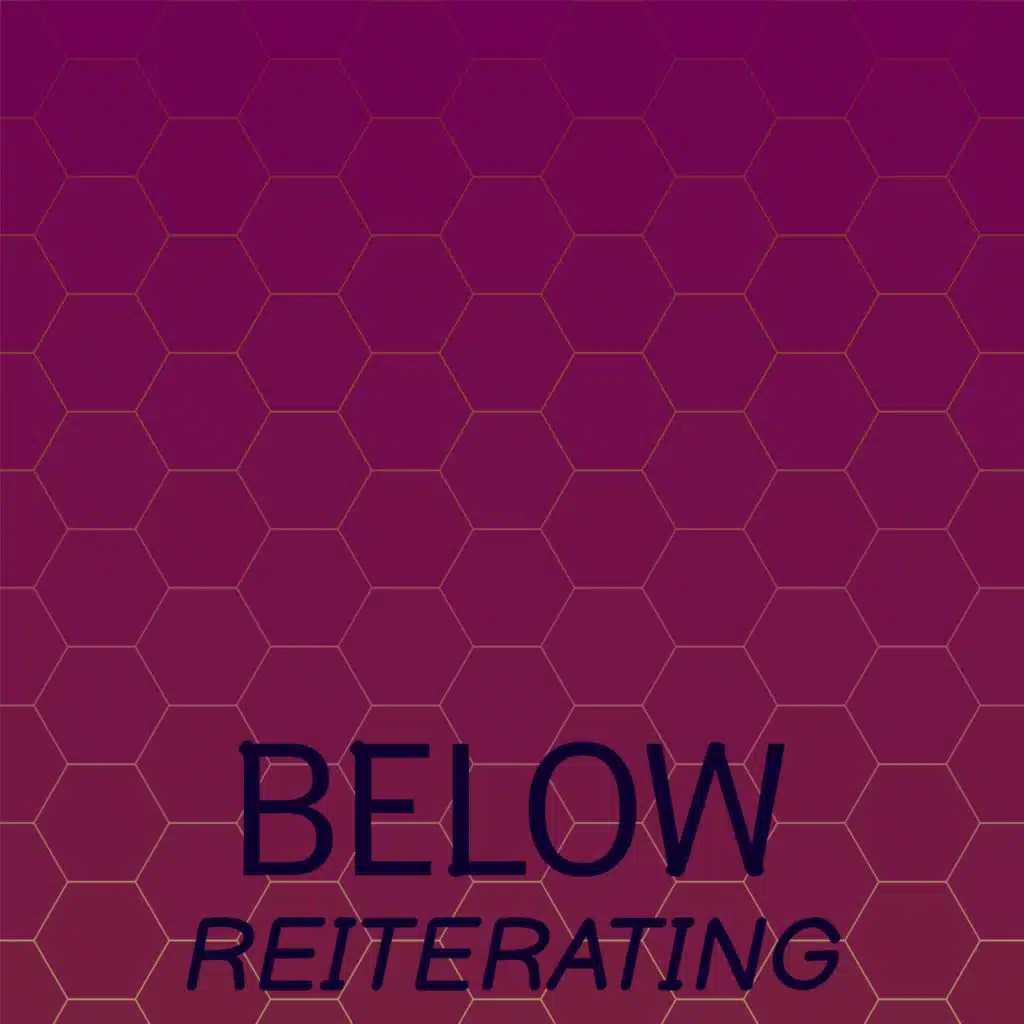 Below Reiterating