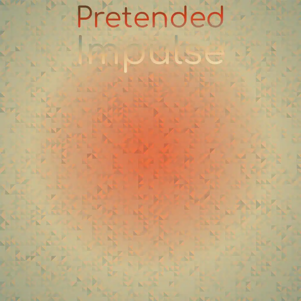 Pretended Impulse