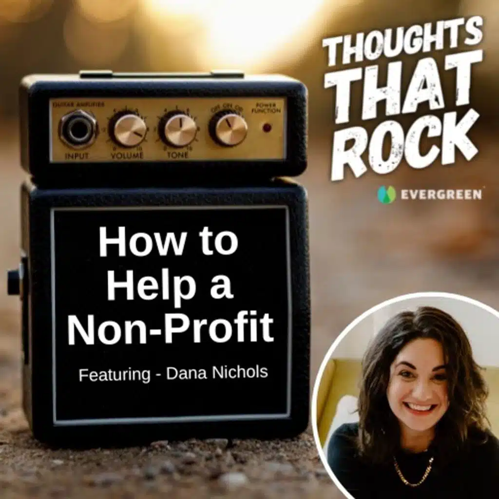 Ep 144 - HOW TO HELP A NON-PROFIT (w/ Dana Nichols)