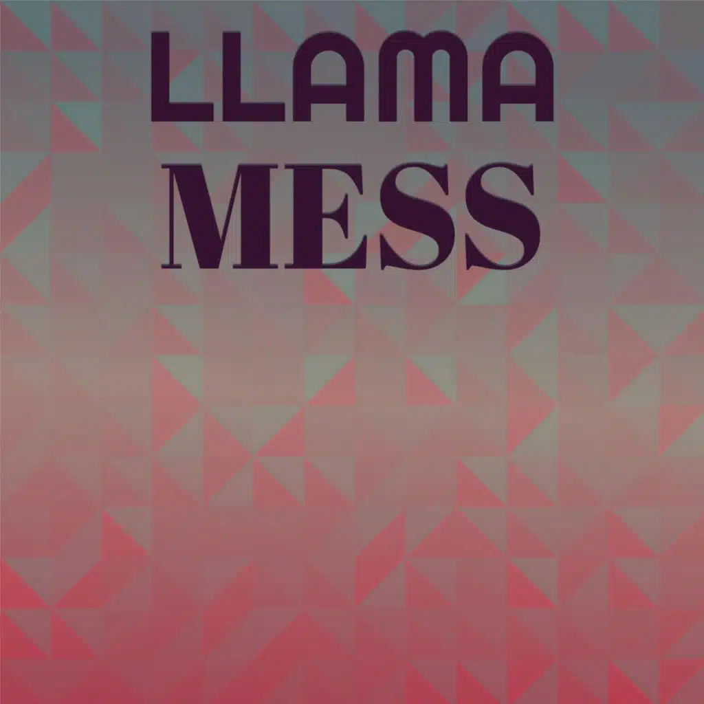 Llama Mess
