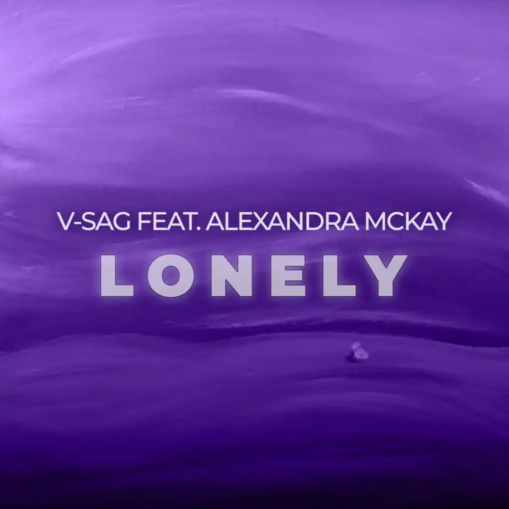 Lonely (Radio Edit) [feat. Alexandra McKay]