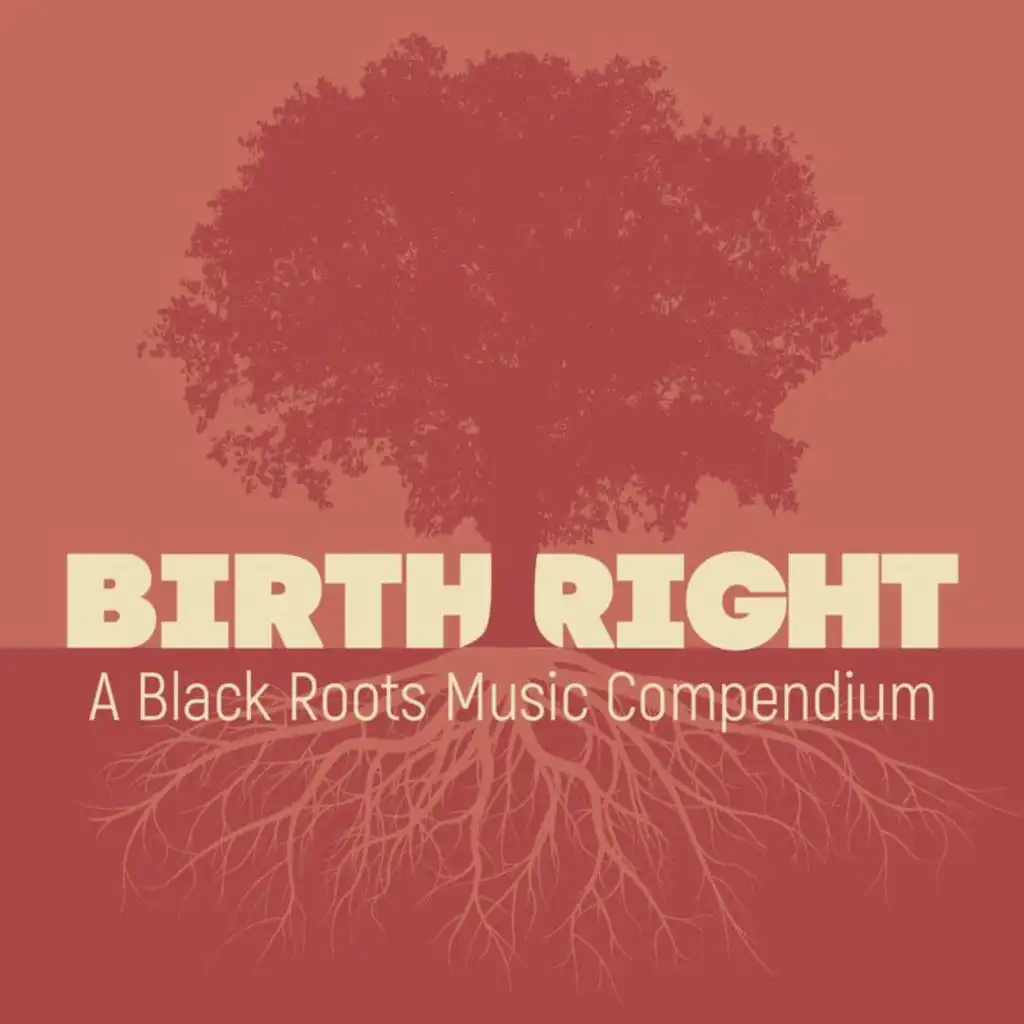 Birthright: A Black Roots Music Compendium (Traditional Jazz Sampler)