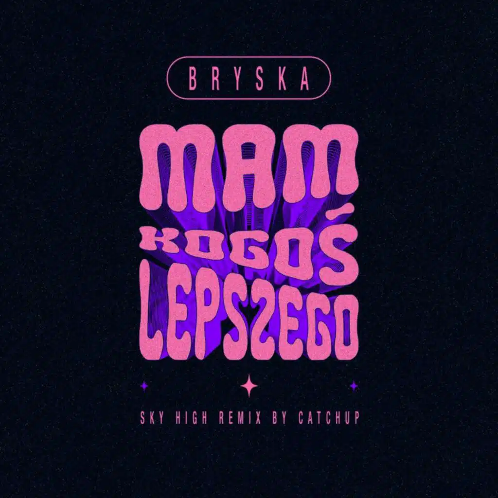 mam kogoś lepszego (Sky High Remix by CatchUp)